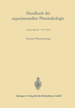 General Pharmacology von Bock,  Johannes Carl, Born,  Gustav V. R., Eichler,  Oskar, Erdös,  Ervin George, Farah,  Alfred, Heffter,  Arthur, Heubner,  Wolfgang, Schüller,  Josef