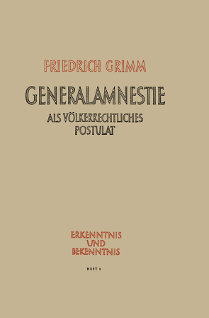 Generalamnestie als völkerrechtliches Postulat von Grimm,  Friedrich