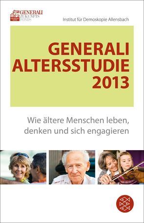 Generali Altersstudie 2013 von Generali Zukunftsfonds, INSTITUT FÜR DEMOSKOPIE ALLENSBACH