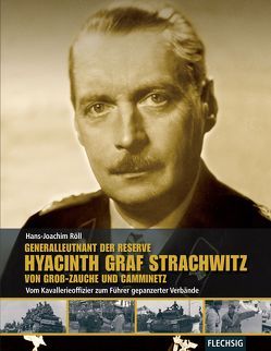 Generalleutnant der Reserve Hyazinth Graf Strachwitz von Groß-Zauche und Camminetz von Röll,  Hans-Joachim