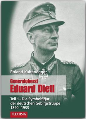 Generaloberst Eduard Dietl von Kaltenegger,  Roland