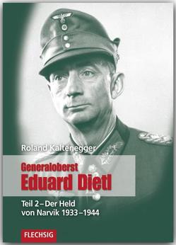 Generaloberst Eduard Dietl von Kaltenegger,  Roland