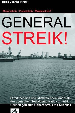 Generalstreik: Abwehrstreik… Proteststreik… Massenstreik? von Döring,  Helge