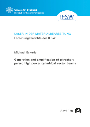 Generation and amplification of ultrashort pulsed high-power cylindrical vector beams von Eckerle,  Michael