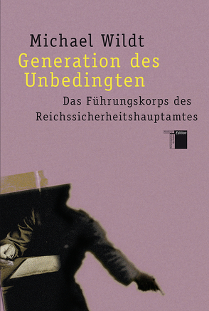 Generation des Unbedingten von Wildt,  Michael