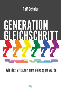 Generation Gleichschritt von Schuler,  Ralf