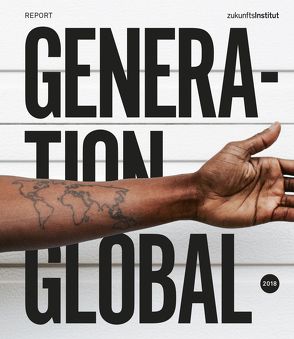 Generation Global von Horx,  Tristan, Kelber,  Cornelia, Muntschick,  Verena, Papasabbas,  Lena