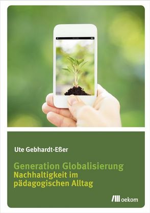 Generation Globalisierung von Gebhardt-Eßer,  Ute