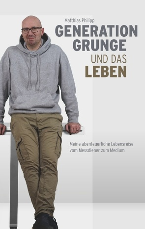 Generation Grunge und das Leben von Philipp,  Matthias