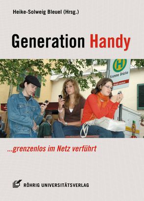 Generation Handy – grenzenlos im Netz verführt von Bleuel,  Heike S