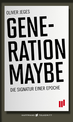 Generation Maybe von Jeges,  Oliver