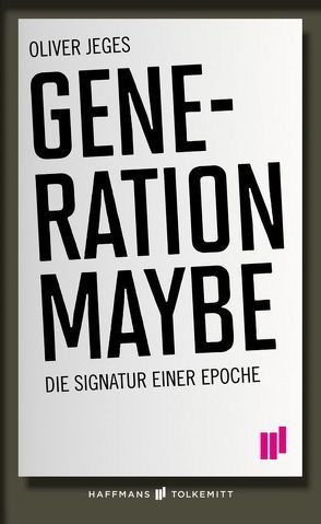 Generation Maybe von Jeges,  Oliver