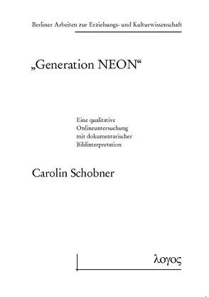 „Generation NEON“ von Schobner,  Carolin