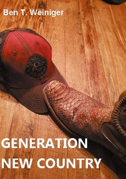 Generation New Country von Weiniger,  Ben T.