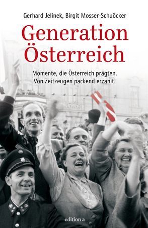 Generation Österreich von Jelinek,  Gerhard, Mosser-Schuöcker,  Birgit