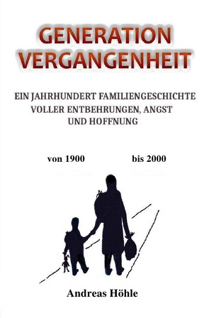 GENERATION VERGANGENHEIT von Höhle,  Andreas