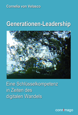 Generationen-Leadership von Dr. von Velasco,  Cornelia