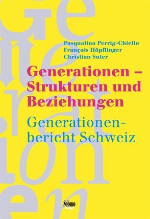 Generationen – Strukturen und Beziehungen von Hoepflinger,  François, Perrig-Chiello,  Pasqualina, Suter,  Christian, Wanner,  Philippe, Wolf,  Stephan