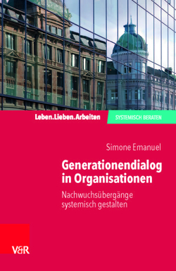 Generationendialog in Organisationen von Emanuel,  Simone