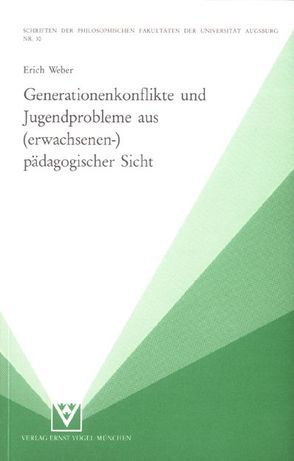 Generationenkonflikte und Jugendprobleme aus (erwachsenen-)pädagogischer Sicht von Weber,  Erich