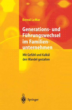 Generations- und Führungswechsel im Familienunternehmen von LeMar,  Bernd