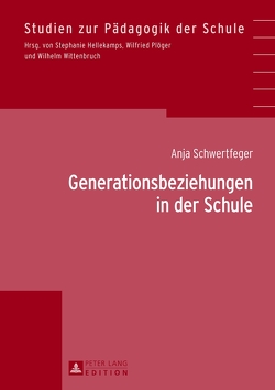 Generationsbeziehungen in der Schule von Schwertfeger,  Anja