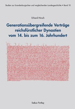 Generationsübergreifende Verträge reichsfürstlicher Dynastien vom 14. bis zum 16. Jahrhundert von Hirsch,  Erhard