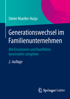 Generationswechsel im Familienunternehmen von Mueller-Harju,  Dieter