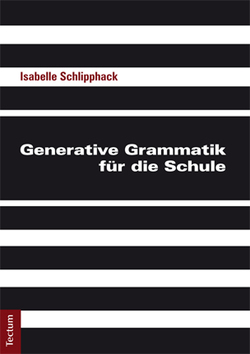 Generative Grammatik für die Schule von Schlipphack,  Isabelle