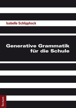 Generative Grammatik für die Schule von Schlipphack,  Isabelle