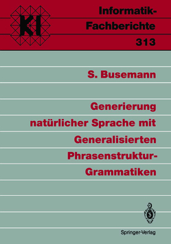 Generierung natürlicher Sprache mit Generalisierten Phrasenstruktur-Grammatiken von Busemann,  Stephan