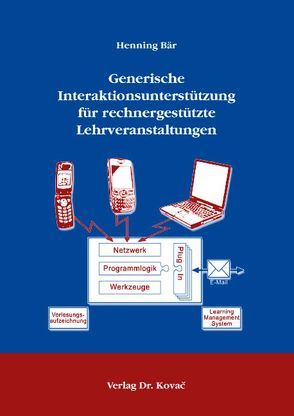 Generische Interaktionsunterstützung für rechnergestützte Lehrveranstaltungen von Bär,  Henning