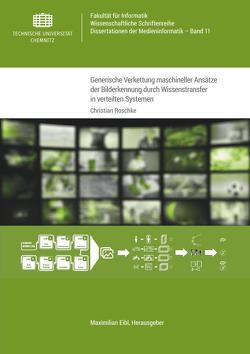 Generische Verkettung maschineller Ansätze der Bilderkennung durch Wissenstransfer in verteilten Systemen von Roschke,  Christian