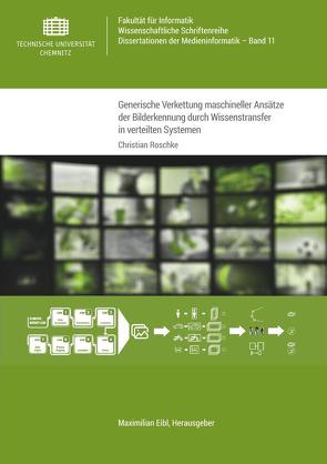 Generische Verkettung maschineller Ansätze der Bilderkennung durch Wissenstransfer in verteilten Systemen von Roschke,  Christian