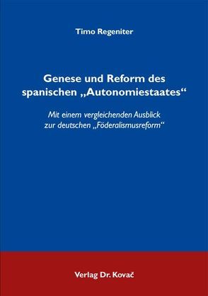 Genese und Reform des spanischen „Autonomiestaates“ von Regeniter,  Timo