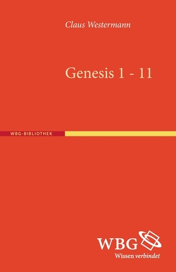 Genesis 1 – 11 von Westermann,  Claus