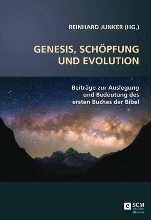 Genesis, Schöpfung und Evolution. von Junker,  Reinhard