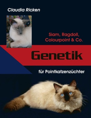 Genetik für Pointkatzenzüchter von Ricken,  Claudia