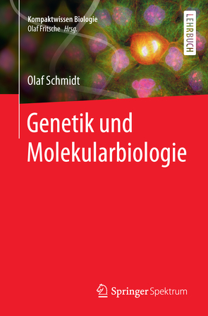 Genetik und Molekularbiologie von Lay,  Martin, Schmidt,  Olaf