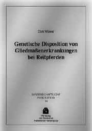 Genetische Disposition von Gliedmassenerkrankungen bei Reitpferden von Winter,  Dirk