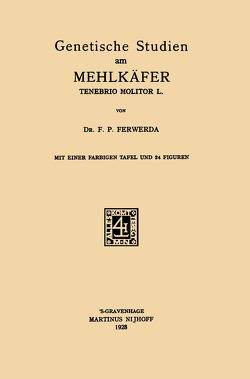 Genetische Studien am Mehlkäfer Tenebrio Molitor L von Ferwerda,  Feiko Pier