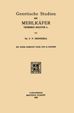 Genetische Studien am Mehlkäfer Tenebrio Molitor L von Ferwerda,  Feiko Pier