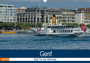 Genf, das Tor zur Schweiz (Wandkalender 2019 DIN A3 quer) von Gaymard,  Alain