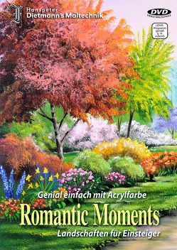 Genial einfach mit Acrylfarbe – Romantic Moments von Dietmann,  Hanspeter