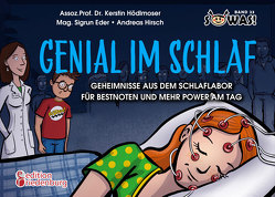 Genial im Schlaf – Geheimnisse aus dem Schlaflabor für Bestnoten und mehr Power am Tag von Eder,  Sigrun, Hirsch,  Andreas, Hoedlmoser,  Kerstin