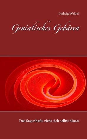 Genialisches Gebären von Weibel,  Ludwig