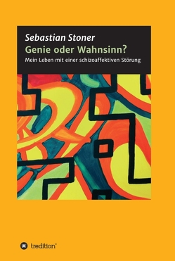 Genie oder Wahnsinn? von Stoner,  Sebastian