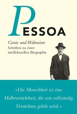 Genie und Wahnsinn von Dix,  Steffen, Pessoa,  Fernando, Pizarro,  Jerónimo