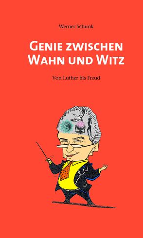 Genie Zwischen Wahn und Witz von Schunk,  Werner