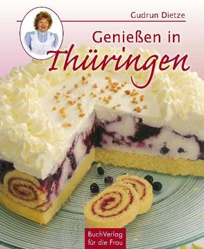 Genießen in Thüringen von Dietze,  Gudrun, Zippel,  Horst